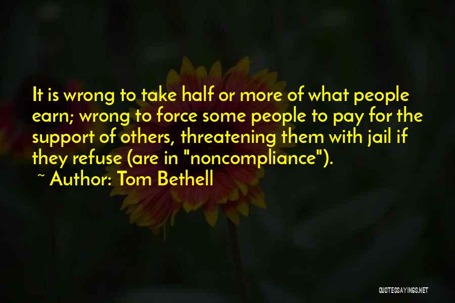 Support For Others Quotes By Tom Bethell