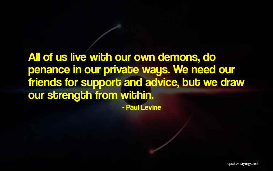 Support From Friends Quotes By Paul Levine Support From Friends Quotes By Paul Levine