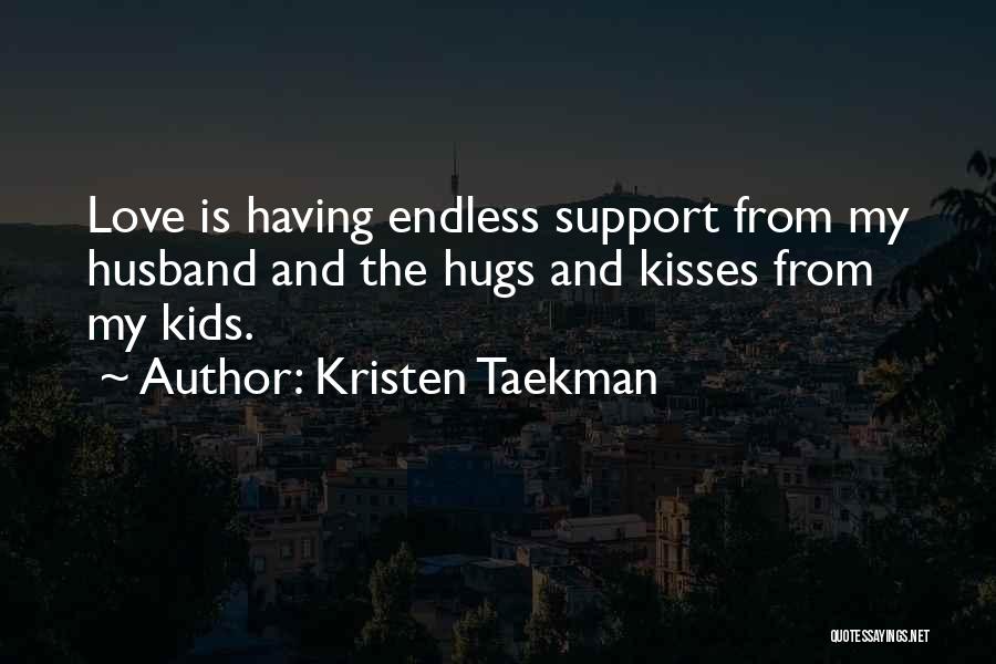 Support From Love Quotes By Kristen Taekman