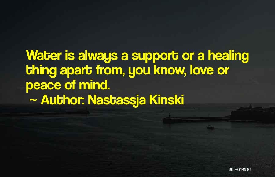 Support From Love Quotes By Nastassja Kinski