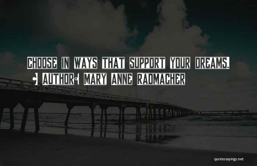 Support Goes Both Ways Quotes By Mary Anne Radmacher