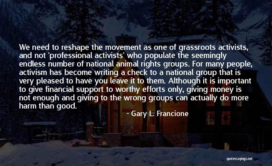 Support Group Quotes By Gary L. Francione Support Group Quotes By Gary L. Francione