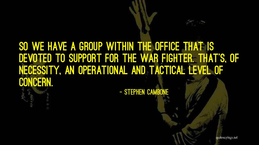 Support Group Quotes By Stephen Cambone Support Group Quotes By Stephen Cambone