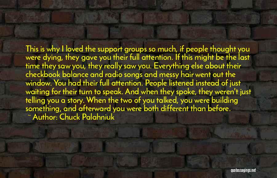 Support Groups Quotes By Chuck Palahniuk