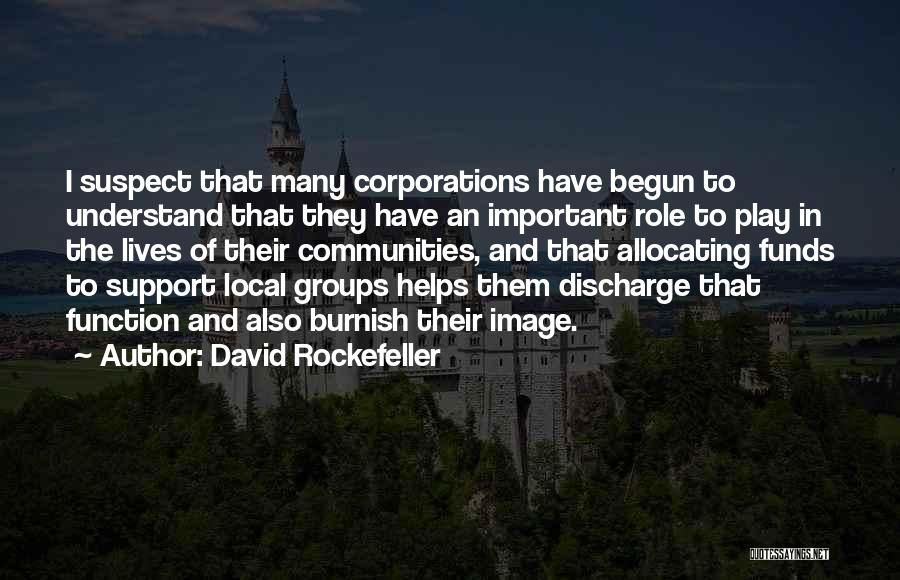 Support Groups Quotes By David Rockefeller