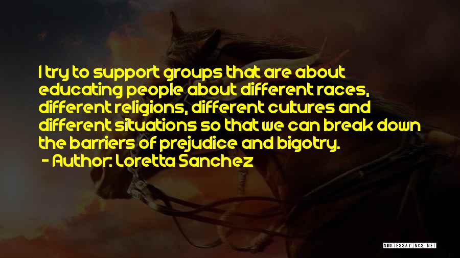 Support Groups Quotes By Loretta Sanchez