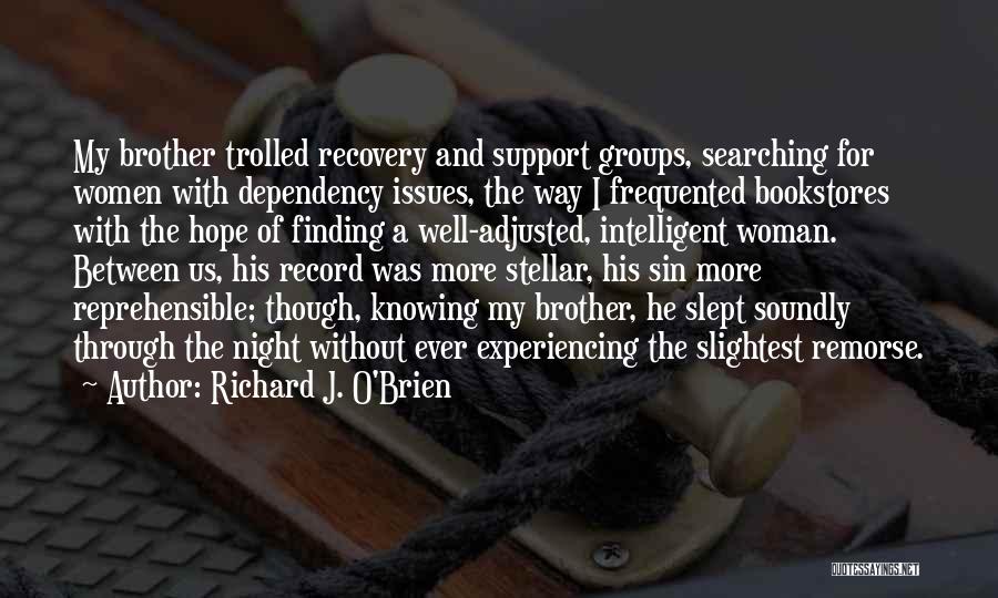 Support Groups Quotes By Richard J. O'Brien