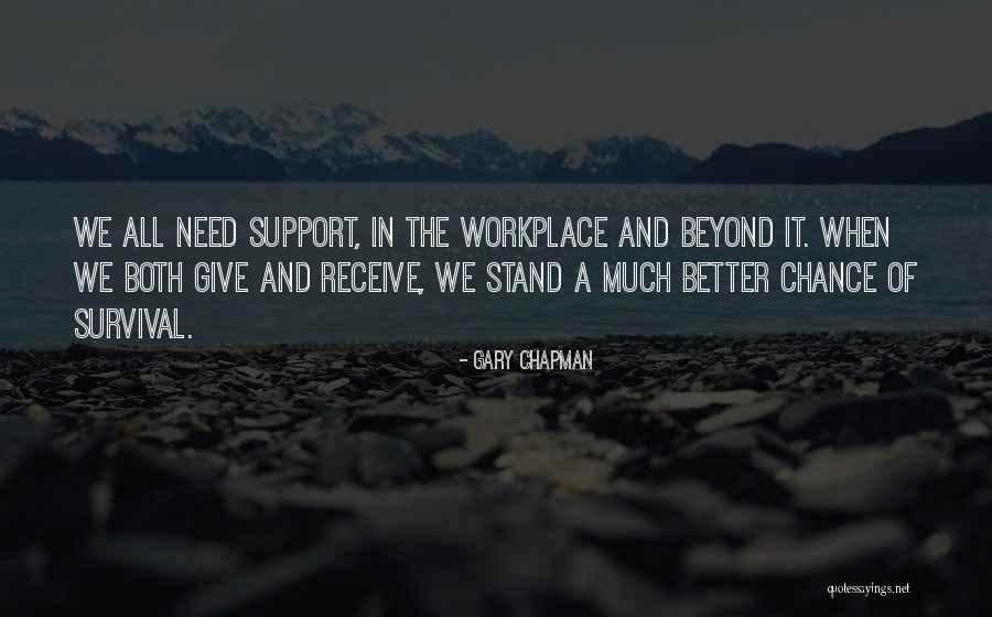 Support In The Workplace Quotes By Gary Chapman Support In The Workplace Quotes By Gary Chapman