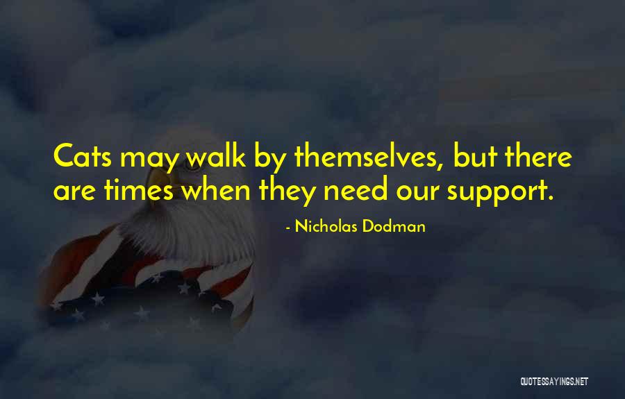 Support In Times Of Need Quotes By Nicholas Dodman