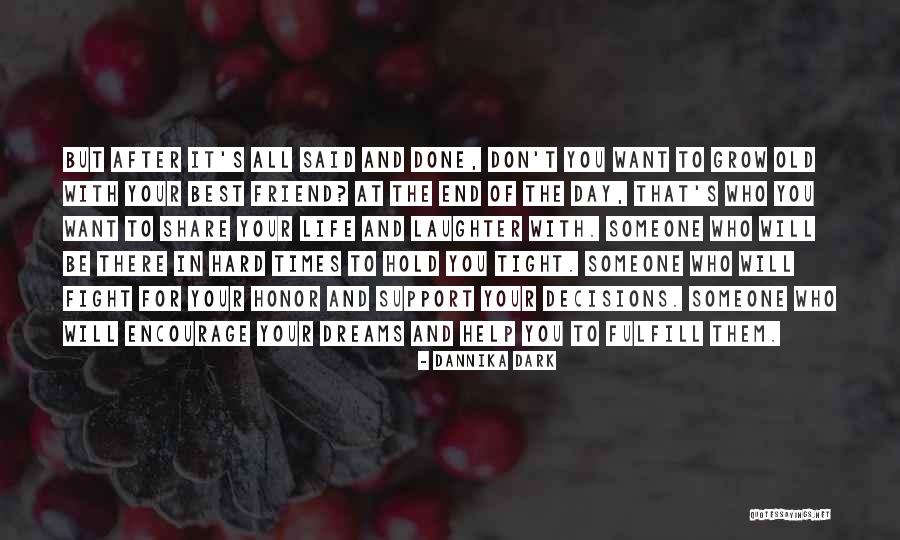 Support In Your Life Quotes By Dannika Dark Support In Your Life Quotes By Dannika Dark