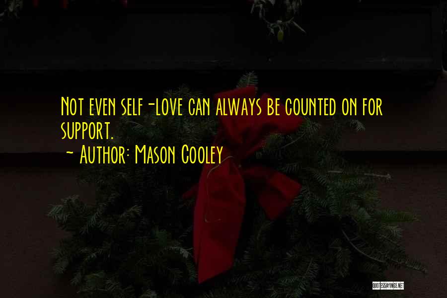 Support Love Quotes By Mason Cooley