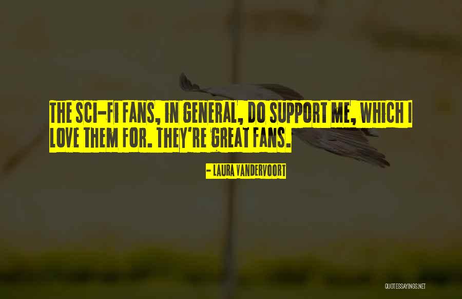 Support Me Quotes By Laura Vandervoort Support Me Quotes By Laura Vandervoort