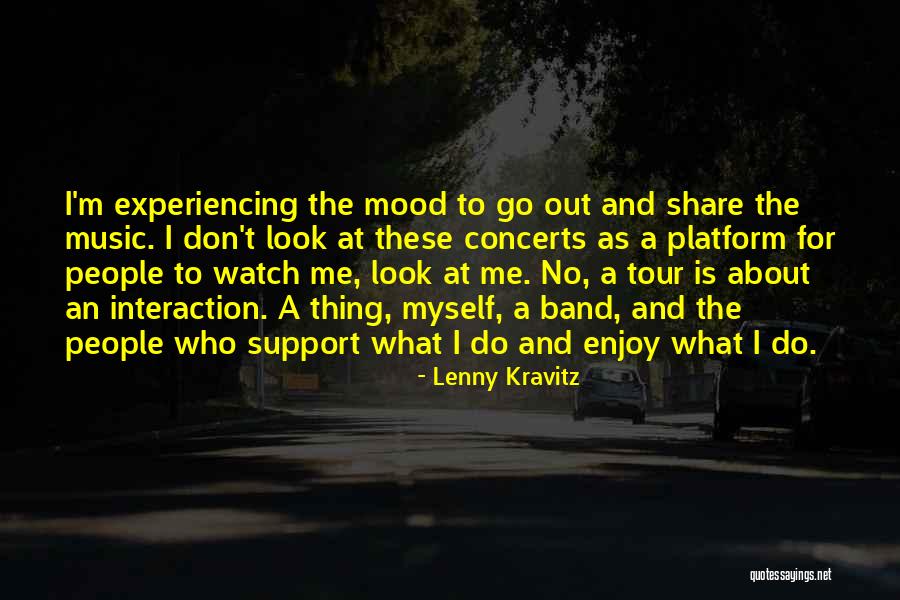 Support Me Quotes By Lenny Kravitz Support Me Quotes By Lenny Kravitz