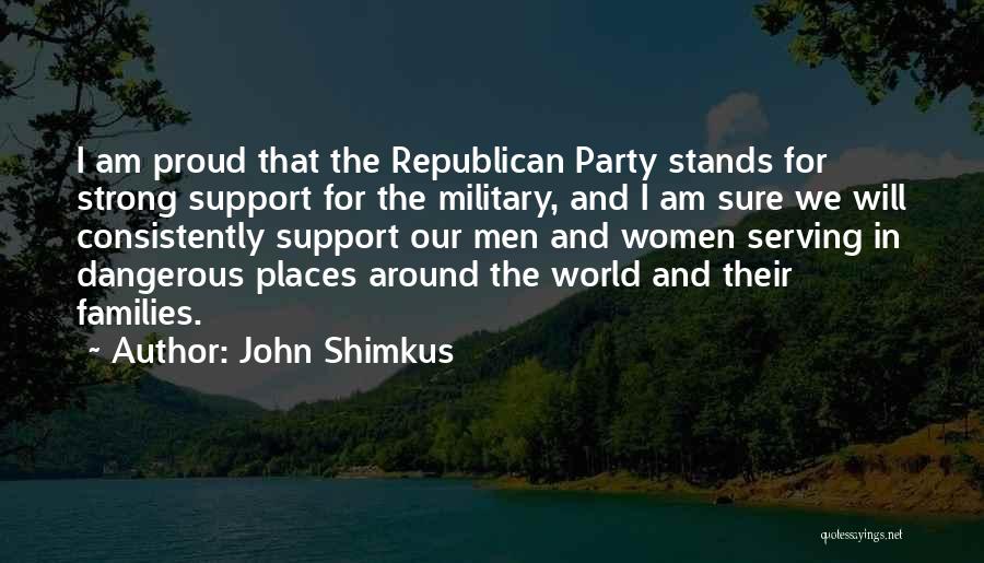 Support Military Families Quotes By John Shimkus