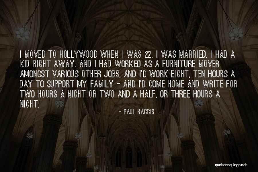 Support My Family Quotes By Paul Haggis Support My Family Quotes By Paul Haggis