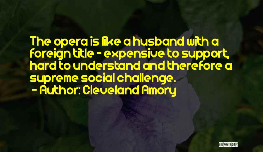 Support My Husband Quotes By Cleveland Amory