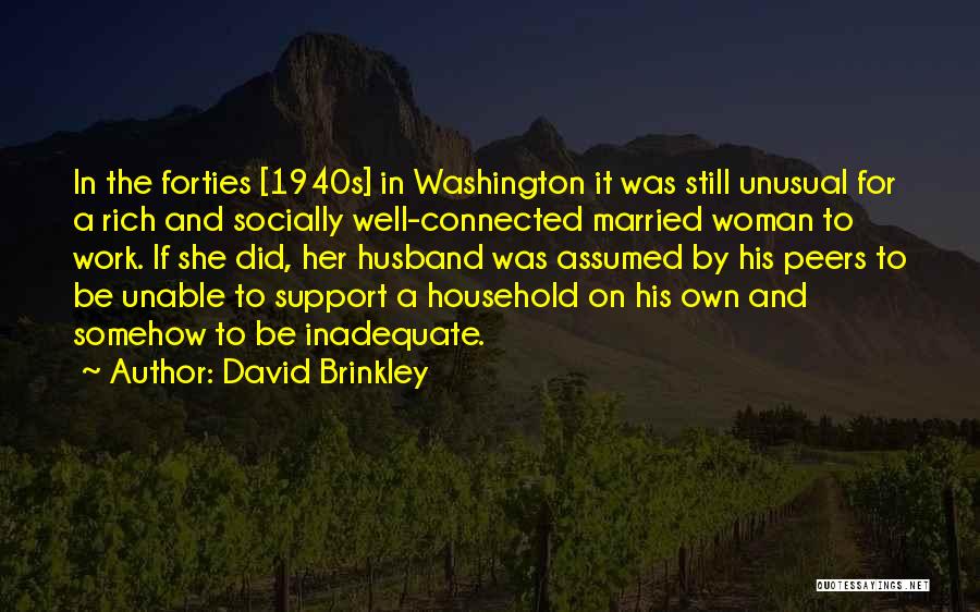 Support My Husband Quotes By David Brinkley