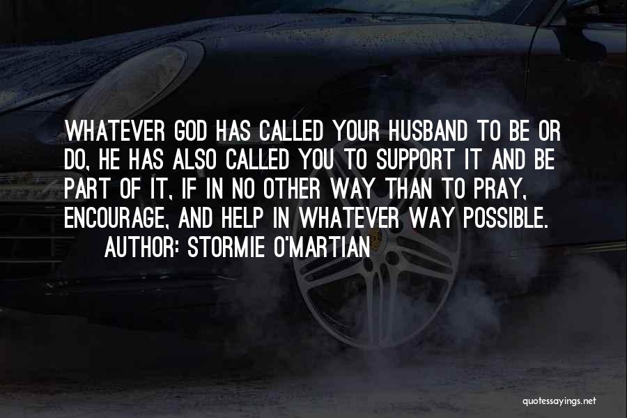 Support My Husband Quotes By Stormie O'martian