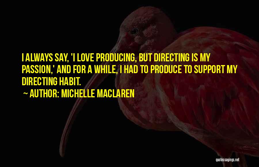 Support My Love Quotes By Michelle MacLaren