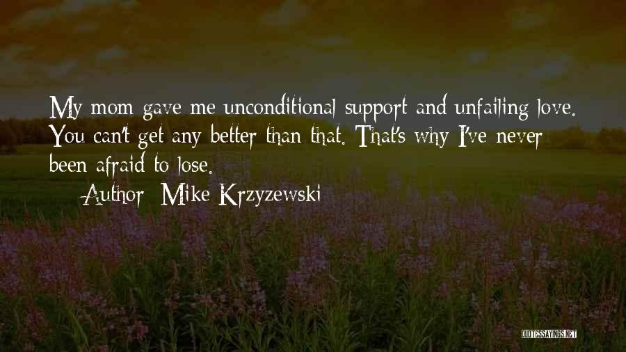 Support My Love Quotes By Mike Krzyzewski