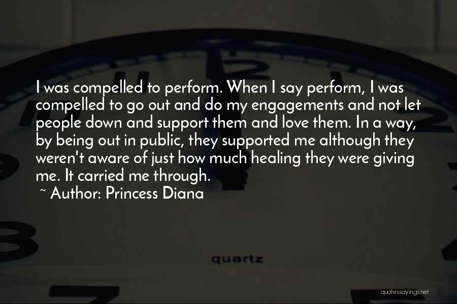 Support My Love Quotes By Princess Diana
