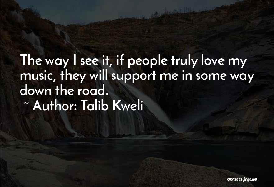 Support My Love Quotes By Talib Kweli