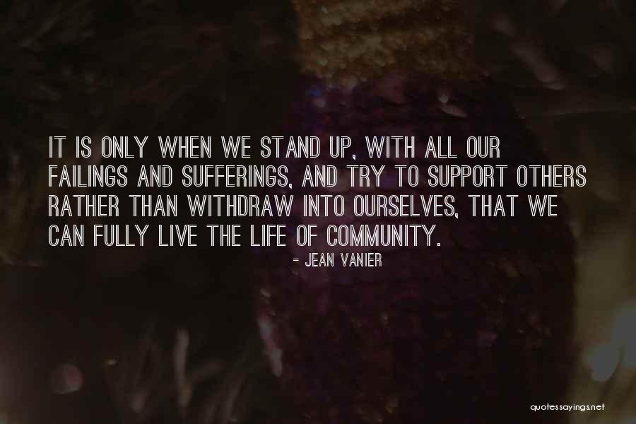 Support Of Others Quotes By Jean Vanier Support Of Others Quotes By Jean Vanier