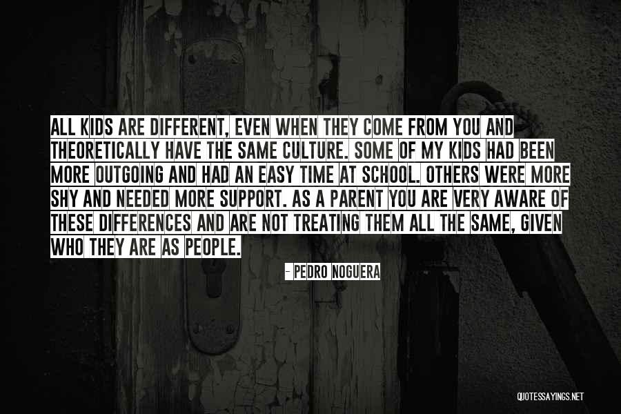 Support Of Others Quotes By Pedro Noguera Support Of Others Quotes By Pedro Noguera