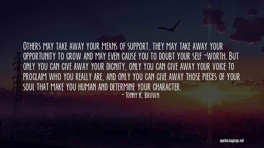 Support Of Others Quotes By Tonny K. Brown Support Of Others Quotes By Tonny K. Brown