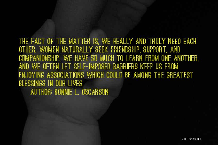 Support One Another Quotes By Bonnie L. Oscarson