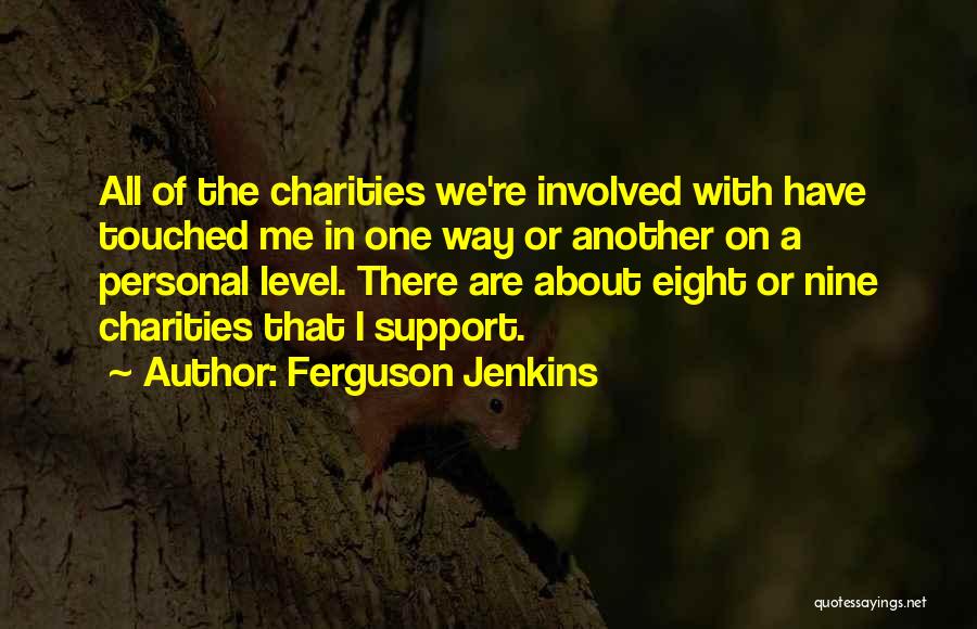 Support One Another Quotes By Ferguson Jenkins