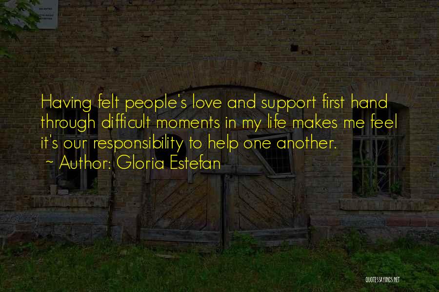 Support One Another Quotes By Gloria Estefan