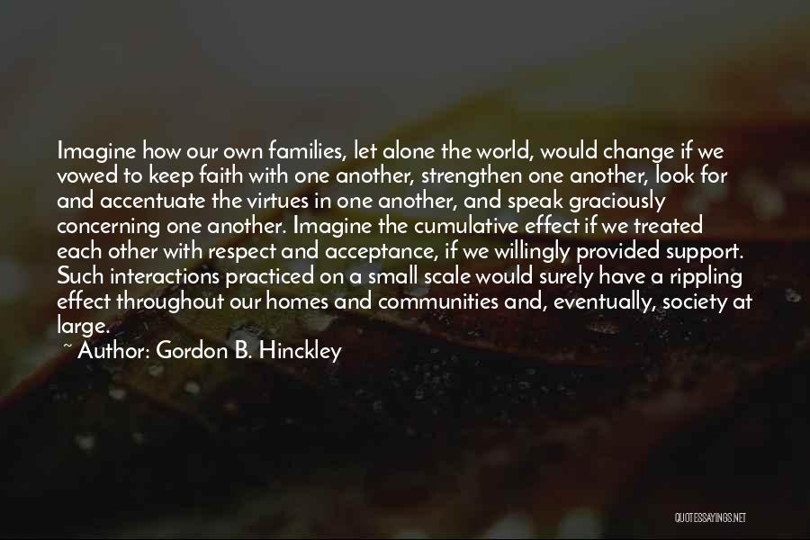 Support One Another Quotes By Gordon B. Hinckley