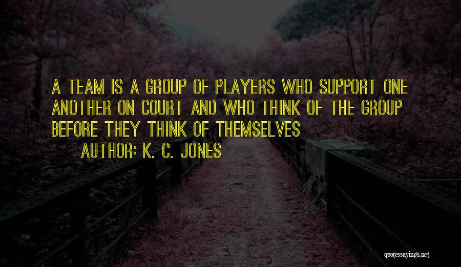Support One Another Quotes By K. C. Jones