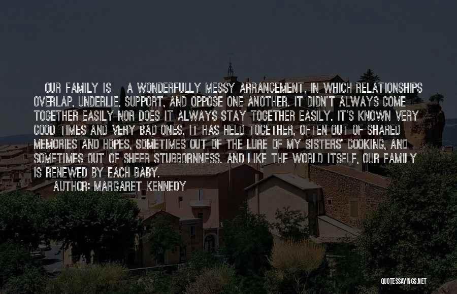 Support One Another Quotes By Margaret Kennedy