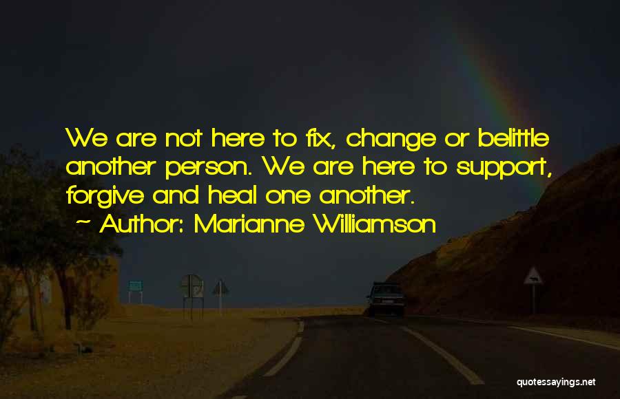 Support One Another Quotes By Marianne Williamson