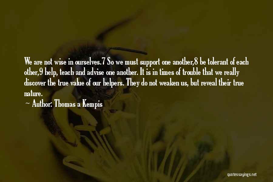 Support One Another Quotes By Thomas A Kempis