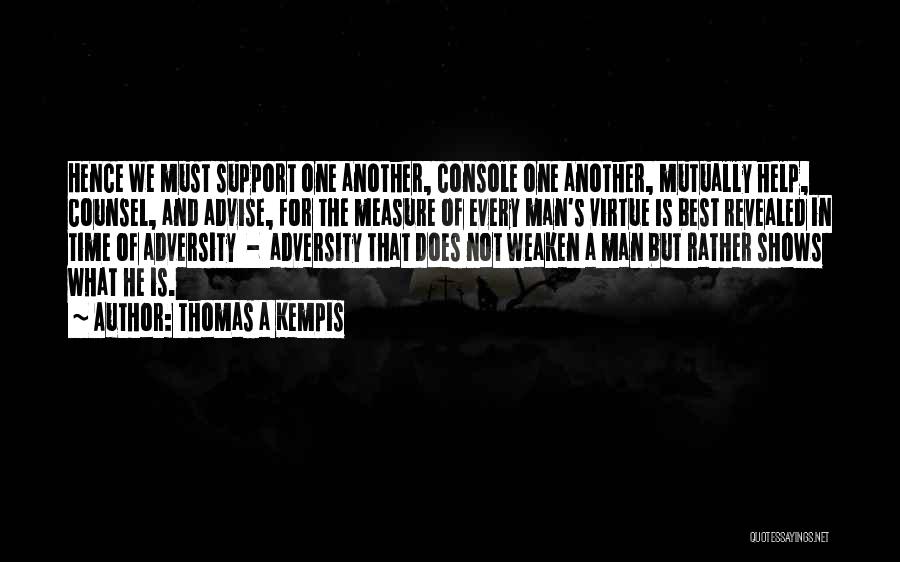 Support One Another Quotes By Thomas A Kempis