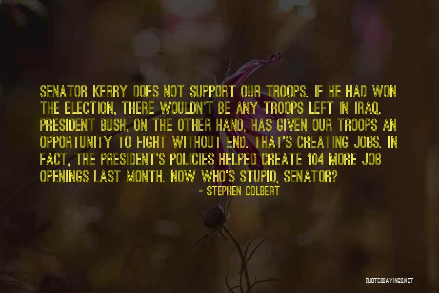 Support Our Troops Quotes By Stephen Colbert Support Our Troops Quotes By Stephen Colbert