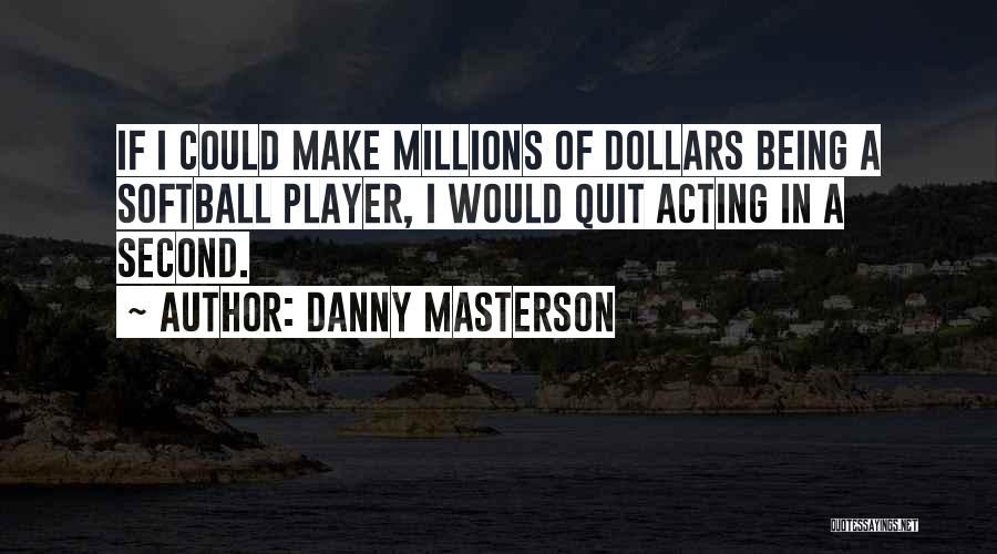 Support Poems Quotes By Danny Masterson
