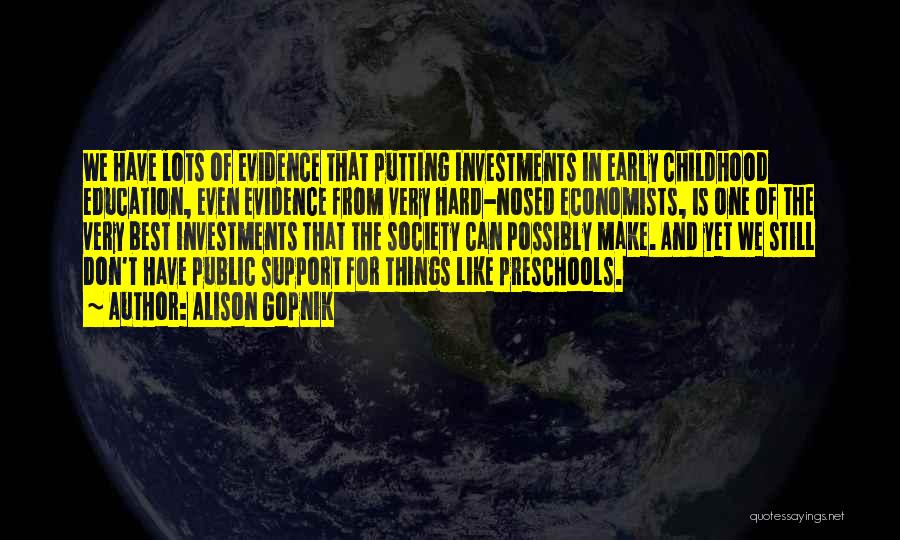 Support Public Education Quotes By Alison Gopnik