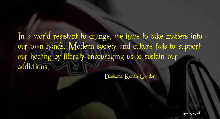 Support Quotes Quotes By Dashama Konah Gordon