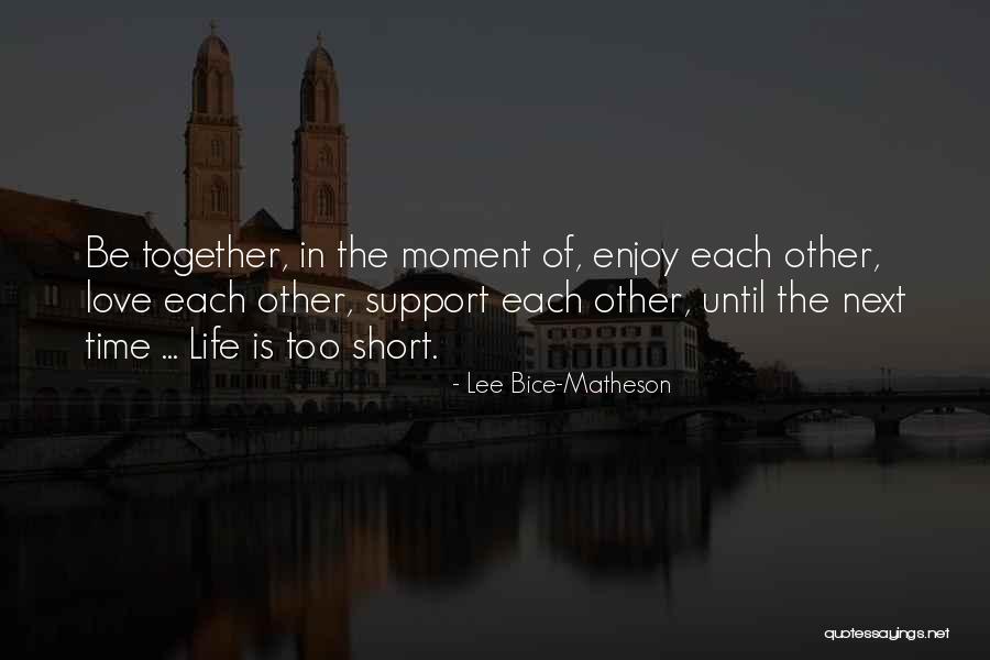 Support Quotes Quotes By Lee Bice-Matheson