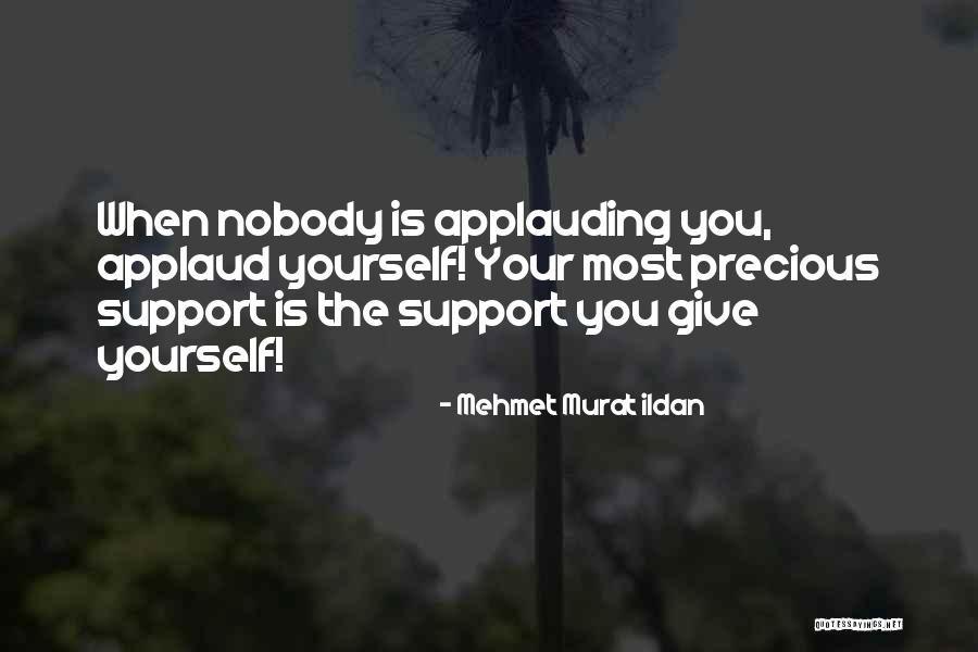 Support Quotes Quotes By Mehmet Murat Ildan