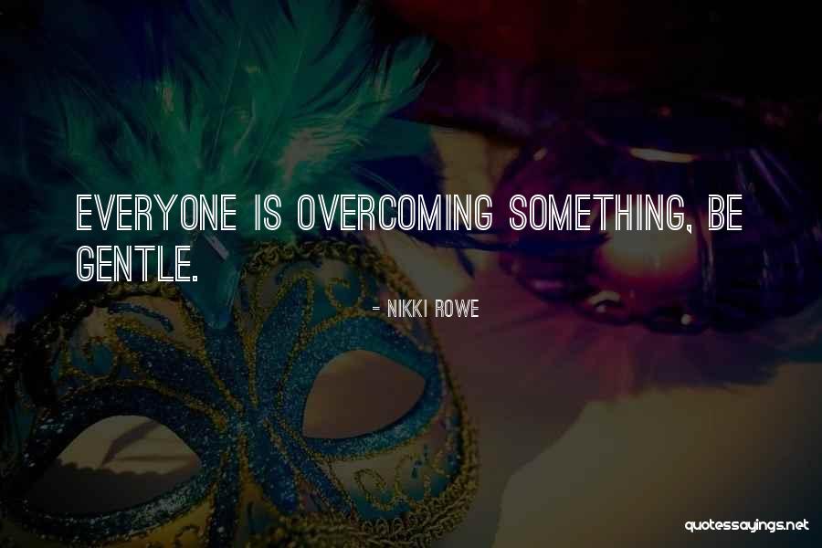 Support Quotes Quotes By Nikki Rowe
