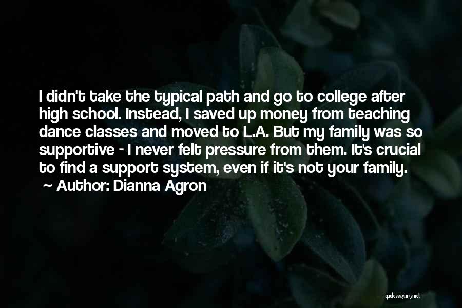 Support System Quotes By Dianna Agron