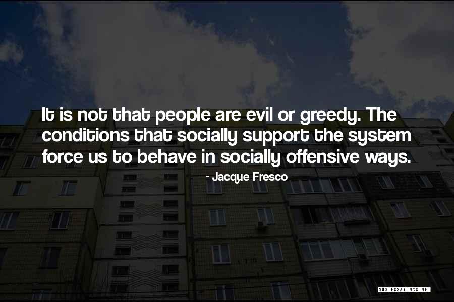 Support System Quotes By Jacque Fresco Support System Quotes By Jacque Fresco
