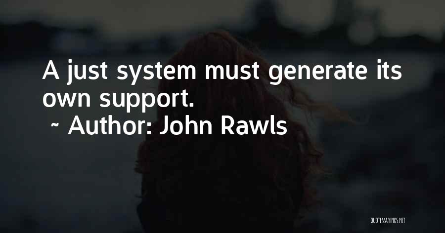 Support System Quotes By John Rawls