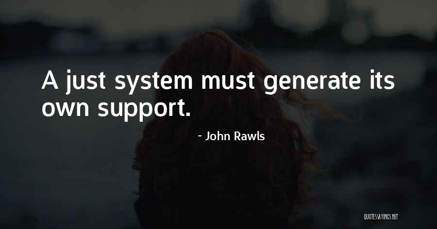 Support System Quotes By John Rawls