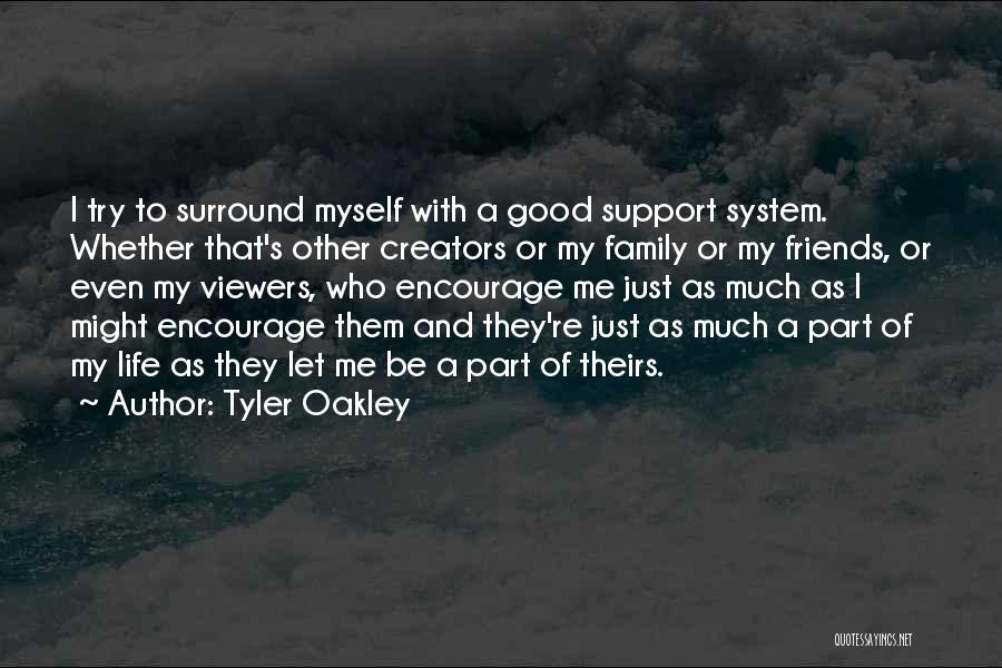 Support System Quotes By Tyler Oakley